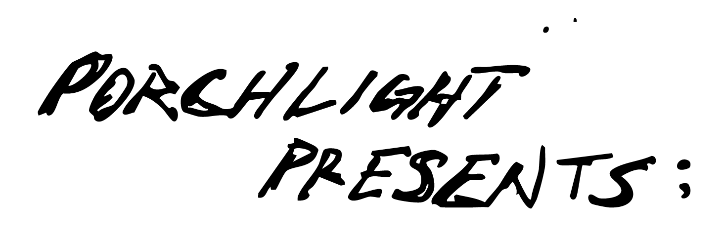 Porchlight Presents